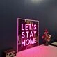 Lets Stay Home V1 Neon Sign