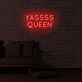 Yassss Queen LED Neon Sign