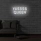 Yassss Queen LED Neon Sign