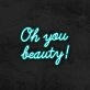 Oh You Beauty Neon Sign