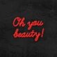 Oh You Beauty Neon Sign