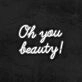 Oh You Beauty Neon Sign