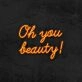 Oh You Beauty Neon Sign