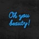 Oh You Beauty Neon Sign