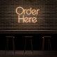 Order Here Neon Sign