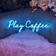 Play Coffee Neon Sign