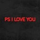 Ps I Love You Neon Sign