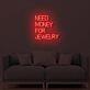 Need Money For Jewelry LED Sign