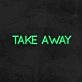 Take Away Neon Sign
