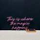 This Is Where The Magic Happens Neon Sign
