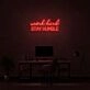 Work Hard Neon Sign