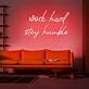 Work Hard Stay Humble V1 Neon Sign