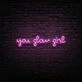 You Glow Girl Neon Sign