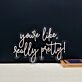 Youre Like Really Pretty Neon Sign