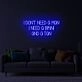 I Don't Need a Man LED Neon Sign