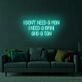 I Don't Need a Man LED Neon Sign