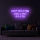 I Don't Need a Man LED Neon Sign