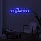 GET SHIT DONE LED Neon Sign