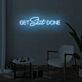 GET SHIT DONE LED Neon Sign