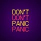 Dont Panic Neon Sign