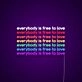 Everybody Is Free To Love Neon Sign
