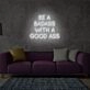 Be A Badass With Good Ass LED Neon Sign