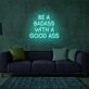 Be A Badass With Good Ass LED Neon Sign
