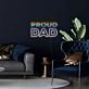 Proud Dad Fathers Day Neon Sign
