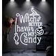 Witch Better Have My Candy Neon Sign