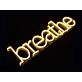 Breathe Neon Sign