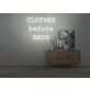 CLOTHES before BROS Neon Sign