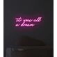 It Was All A Dream Neon Sign