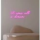 It Was All A Dream Neon Sign