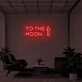 TO THE MOON" LED Neon Sign