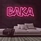 Baka Neon Sign