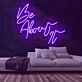 Be About It Neon Sign