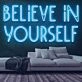 Believe in Yourself Neon Sign