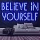 Believe in Yourself Neon Sign