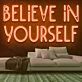 Believe in Yourself Neon Sign