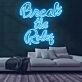 Break the Rules Neon Sign