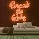 Break the Rules Neon Sign