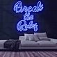Break the Rules Neon Sign