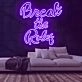 Break the Rules Neon Sign