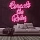 Break the Rules Neon Sign