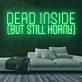 Dead Inside Neon Sign