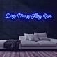 Dirty Money Neon Sign