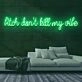 Dont Kill My Vibe Neon Sign