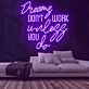 Dreams Dont Work Unless You Do Neon Sign