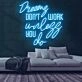 Dreams Dont Work Unless You Do Neon Sign