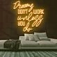 Dreams Dont Work Unless You Do Neon Sign